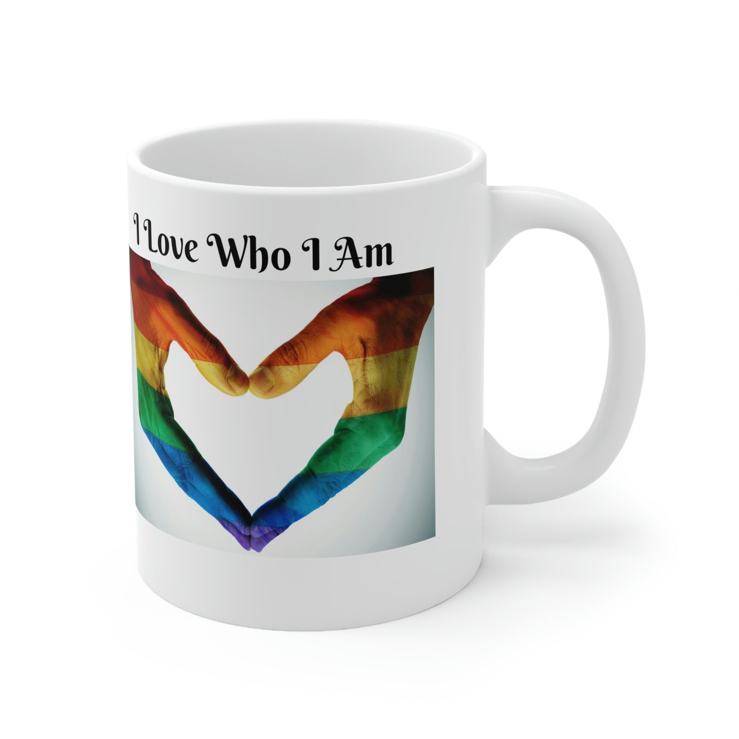 I Love Who I Am Ceramic Mug 11oz