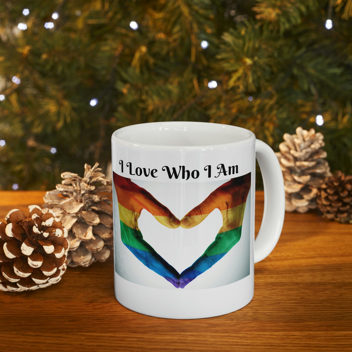 I Love Who I Am Ceramic Mug 11oz