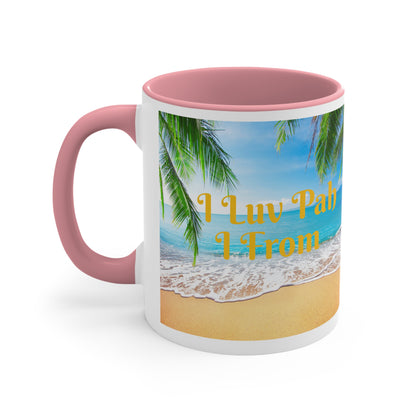 St.Croix USVI~  I Luv Pah I From Accent Coffee Mug, 11oz