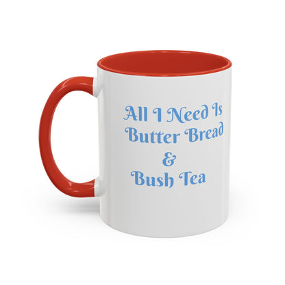 Ceramic Mug Virgin Islands White C-Handle All I need is Butterbread & Bush Tea 11oz 15oz