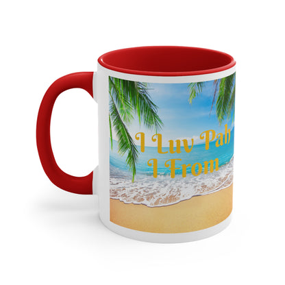 St.Croix USVI~  I Luv Pah I From Accent Coffee Mug, 11oz