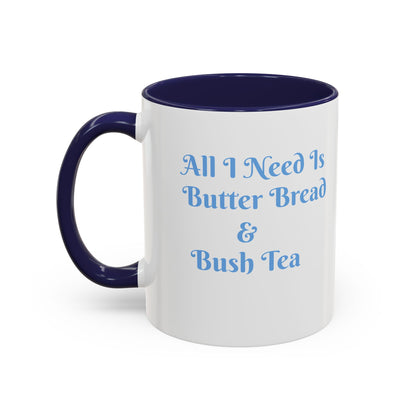 Ceramic Mug Virgin Islands White C-Handle All I need is Butterbread & Bush Tea 11oz 15oz