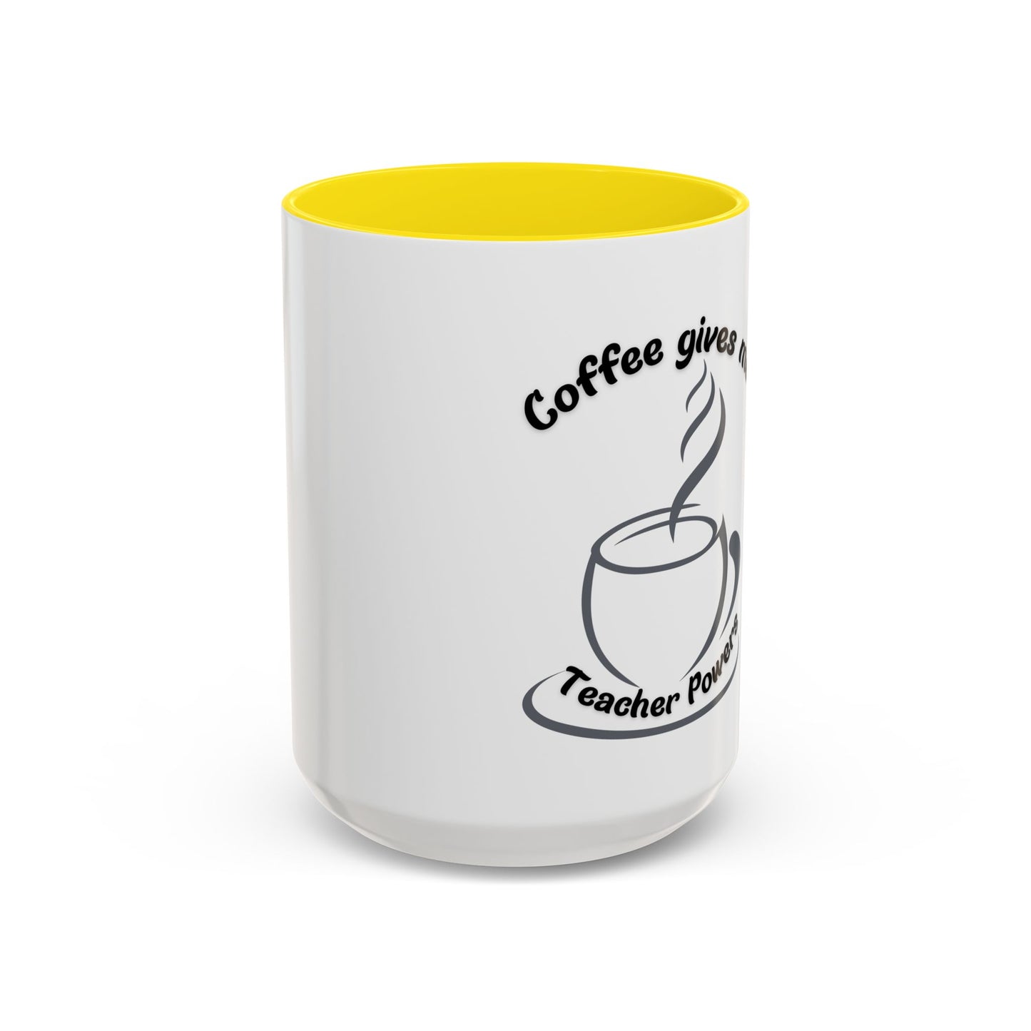 Accent Coffee Mug - Coffee Gives Me Teacher Powers Design - 11oz