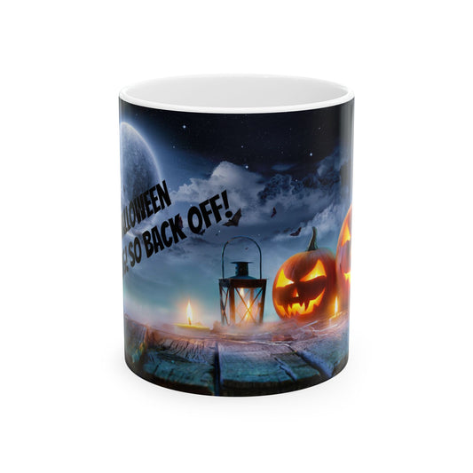 Back Off Halloween Ceramic Mug, 11oz, 15oz  - Gift for Coffee or Tea Lovers, Lead/BPA-Free - White,